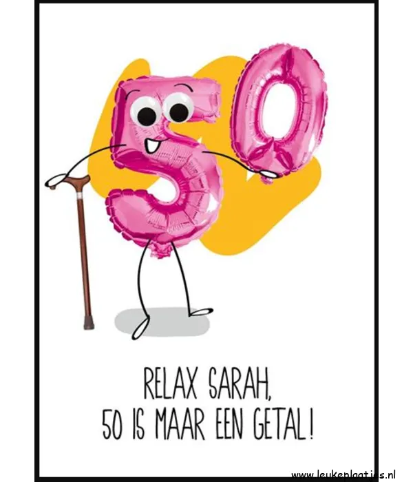 ᐅ De mooiste wensen voor een 50 jaar vrouw - Een bijzondere mijlpaal vieren - Verjaardag plaatjes Feestelijke kaart met een roze ballonnen-50 en een wandelstok. Tekst: "Relax Sarah, 50 is maar een getal!"