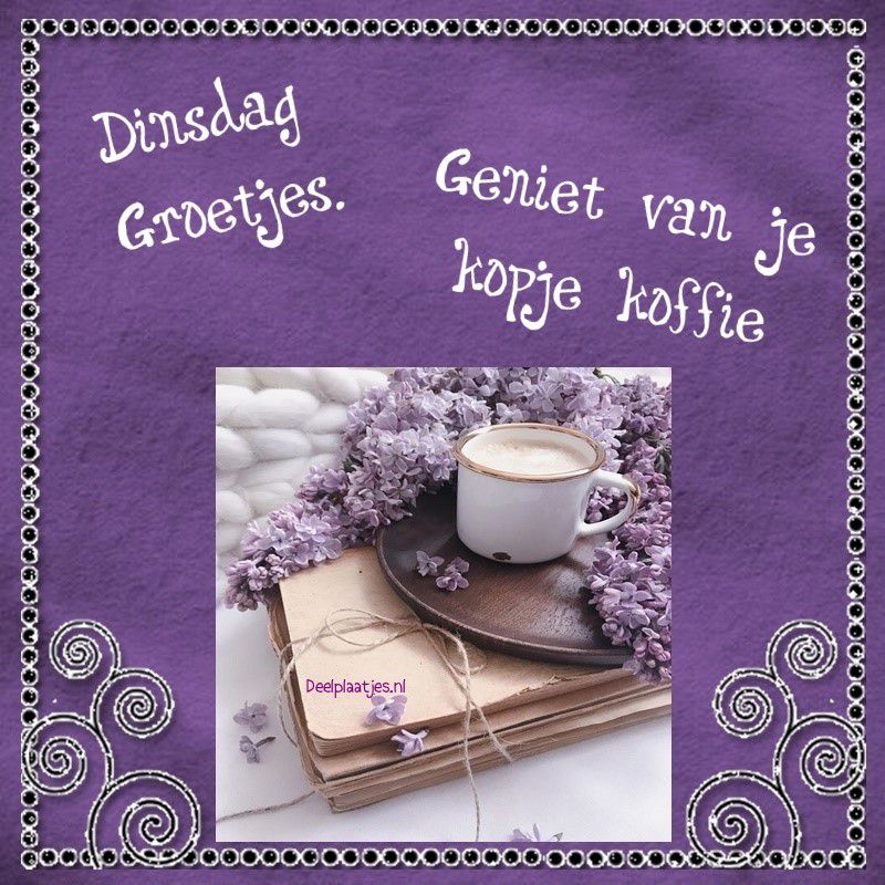 ᐅ Dinsdag Plaatjes: De leukste voor je dag - Dinsdag plaatjes Dinsdag Plaatjes - Afbeelding van een kopje koffie met paarse bloemen, omgeven door handgeschreven tekst.
