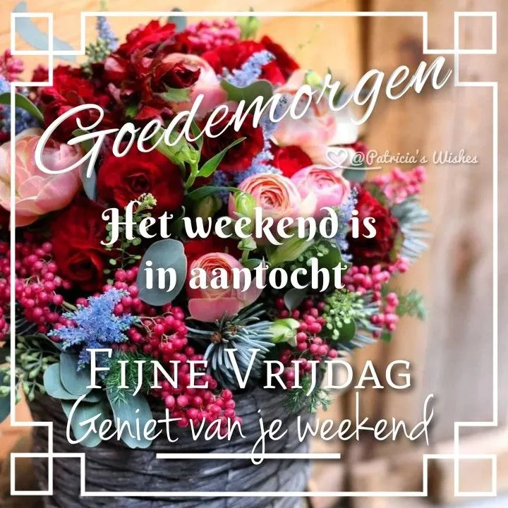 ᐅ fijn weekend bloemen - Weekend plaatjes Een bloeiende bloemenarrangement met tekst over het weekend en een fijne vrijdag.