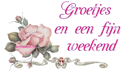 Tekst met de woorden "Groetjes en een fijn weekend" met een rozenillustratie.