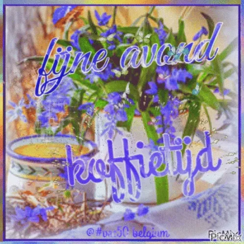 ᐅ fijne avond gif - Fijne avond plaatjes Een kleurrijke bloemencompositie met de tekst "fijne avond koffietijd".