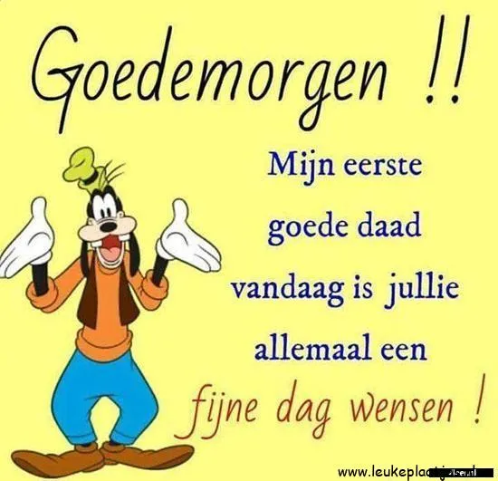 Goofy wenst iedereen een fijne dag met de tekst "Goedemorgen!!".