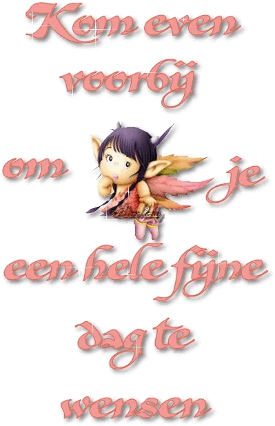 Tekst in sierlijke letters: "Kom even voorbij om je een hele fijne dag te wensen." Met een elfje.