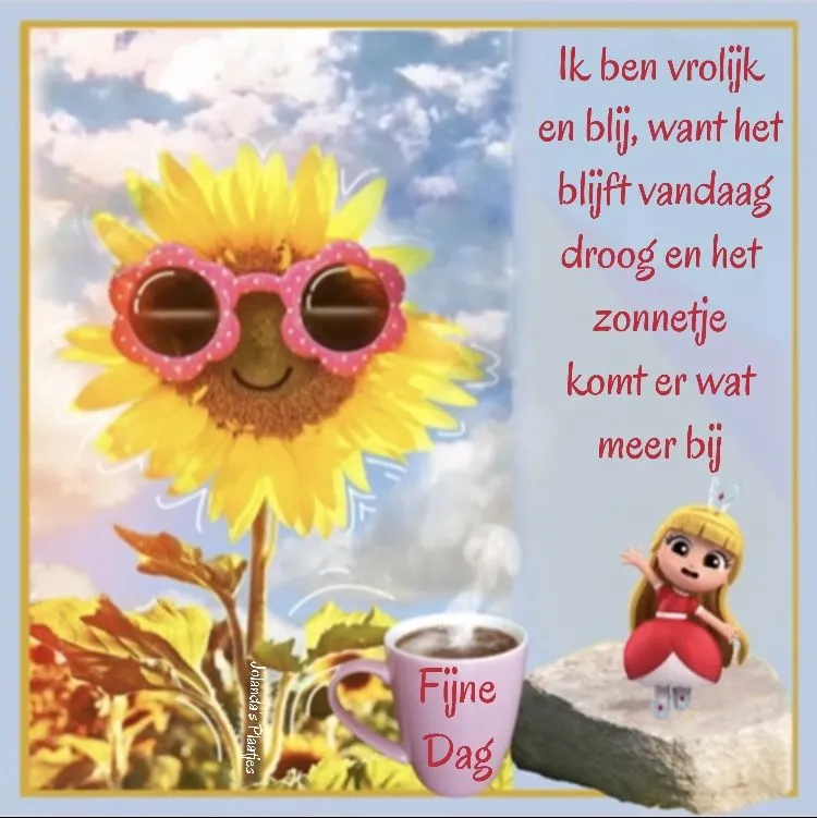 Een zonnebloem met een gezicht en een koffiekopje. Tekst over een fijne dag.