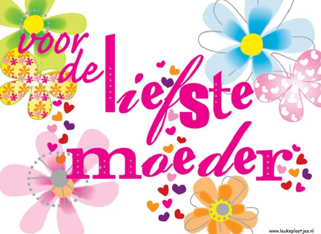 Kleurige bloemen en grote tekst: "Voor de liefste moeder".