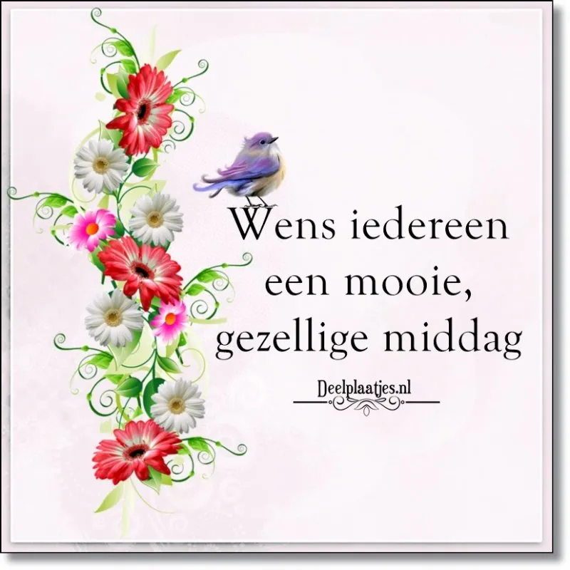 Decoratieve afbeelding met bloemen en een vogel, met de tekst: "Wens iedereen een mooie, gezellige middag."