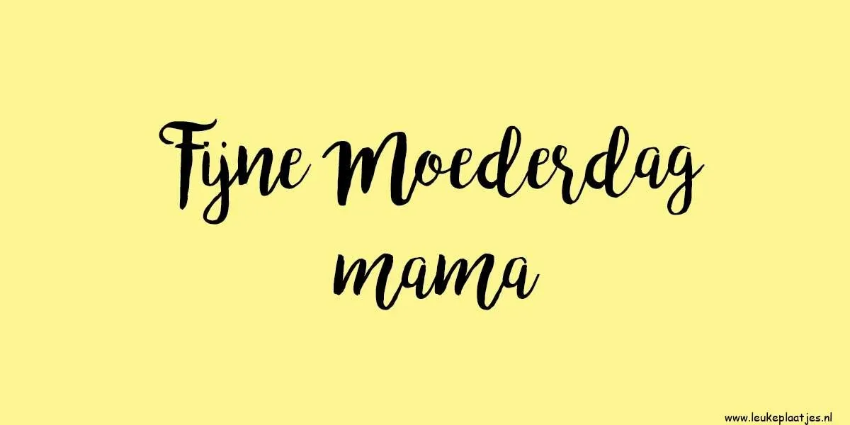 ᐅ fijne moederdag tekst - Moederdag plaatjes Tekst op gele achtergrond: "Fijne Moederdag mama".