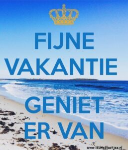 fijne vakantie geniet ervan