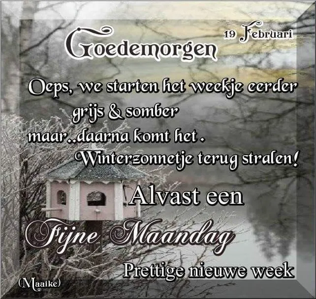 Tekst op een grijze achtergrond over een fijne maandag met een afbeelding van een huisje.