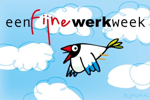ᐅ fijne werkweek - Fijne week plaatjes ᐅ fijne werkweek - Fijne week plaatjes
