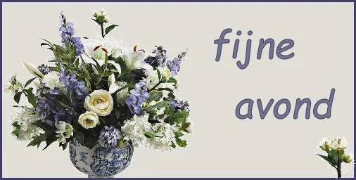 Boeket met bloemen in een vaas, met de tekst 'fijne avond' ernaast.