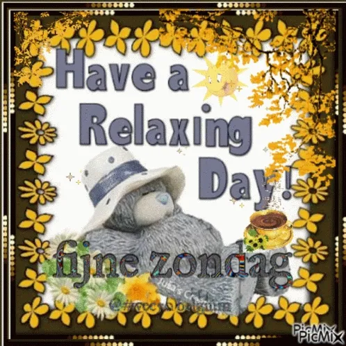 Tekst met 'Have a Relaxing Day!' en een schattige teddybeer in een bloemenrand.