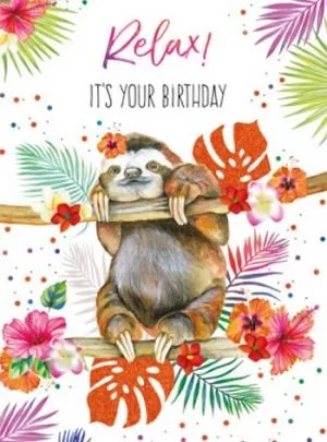 ᐅ gefeliciteerd vrouw - Verjaardag plaatjes Een luiaard hangt ontspannen tussen kleurrijke bloemen en bladeren, met de tekst "Relax! Het is je verjaardag."