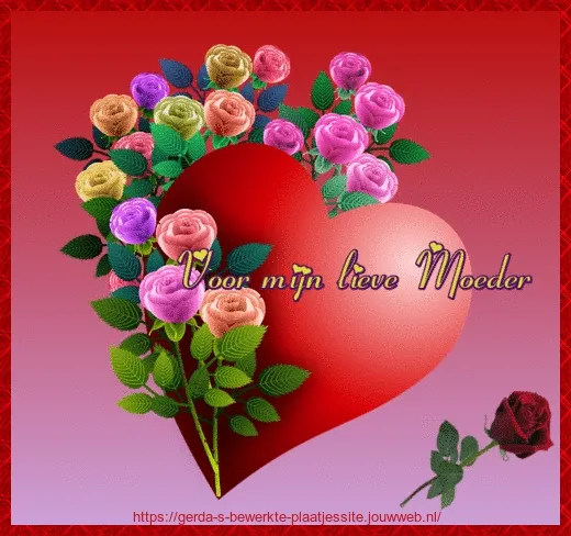 Een hartvorm met kleurrijke rozen en de tekst "Voor mijn lieve Moeder".