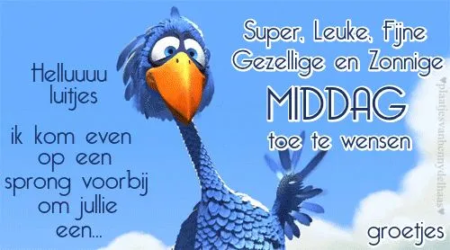 Een vrolijke vogel wenst iedereen een fijne, zonnige middag.