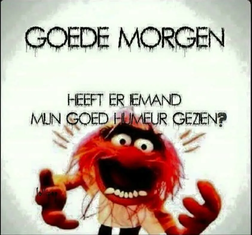 Tekst met een vrolijke muppet vraagt: "Heeft er iemand mijn goed humeur gezien?"