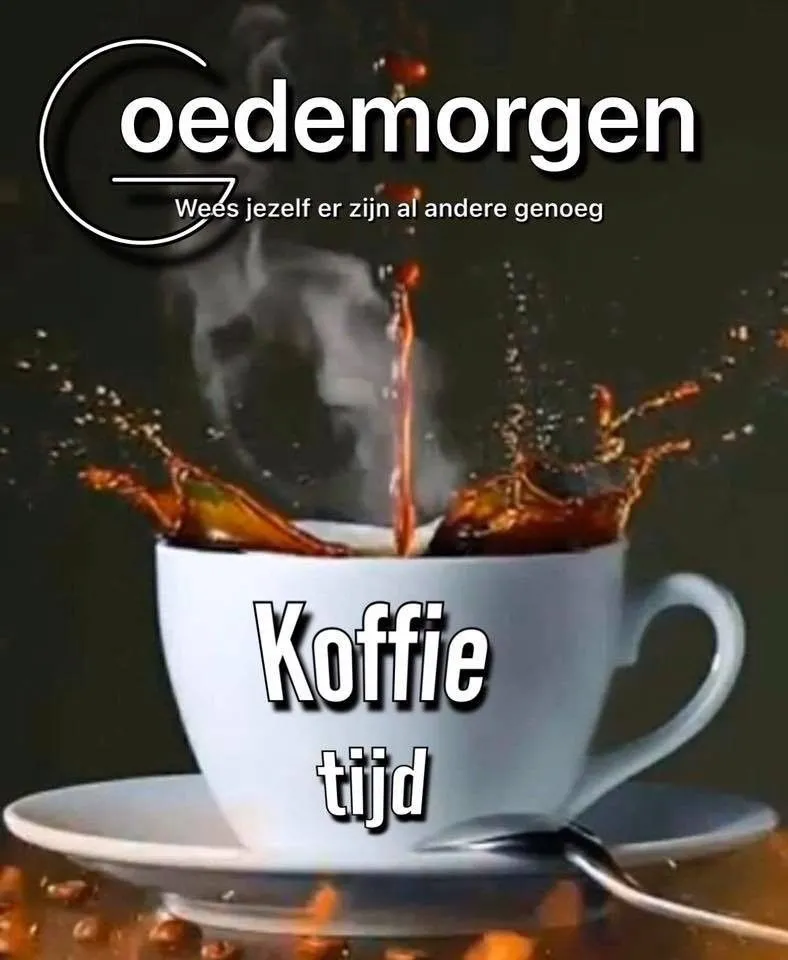 Een mok koffie met koffie die omhoog spuit, tekst "Goedemorgen" en "Koffietijd".