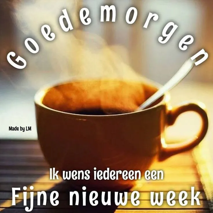 Beker koffie met damp, tekst: "Goedemorgen, fijne nieuwe week."