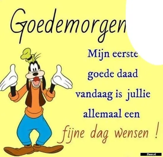 ᐅ goedemorgen wensen - Goedemorgen plaatjes Goofy wenst iedereen een fijne dag in kleurrijke tekst.