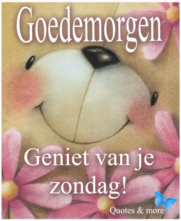 ᐅ goedemorgen zondag - Zondag plaatjes Afgemeten afbeelding met een glimlachende beer en bloemen, tekst: "Goedemorgen, Geniet van je zondag!"