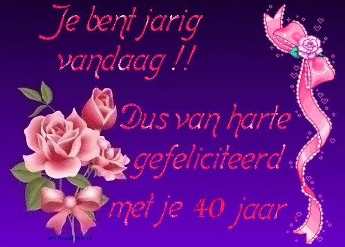 Tekst met "Je bent jarig vandaag!! Gefeliciteerd met je 40 jaar" en bloemen op paarse achtergrond.