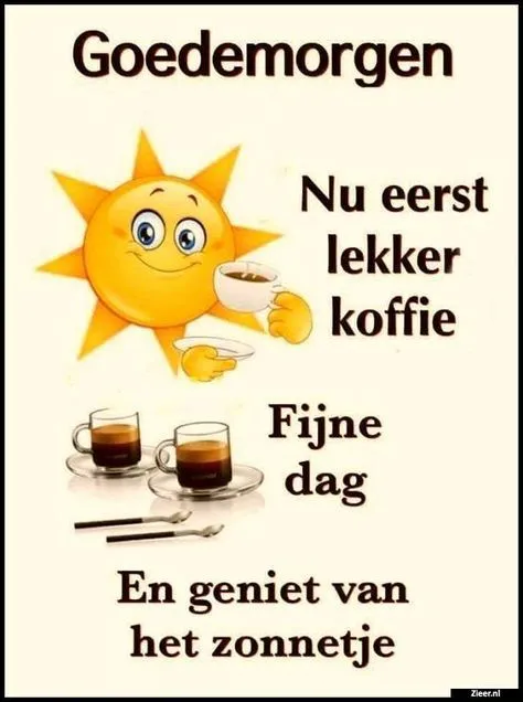 ᐅ grappige goedemorgen - Goedemorgen plaatjes Zonnige afbeelding met de tekst: "Goedemorgen, nu eerst lekker koffie. Fijne dag!"