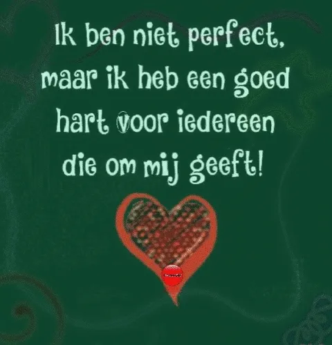 Tekst op een groene achtergrond met een hart en de boodschap over imperfectie en vriendelijkheid.
