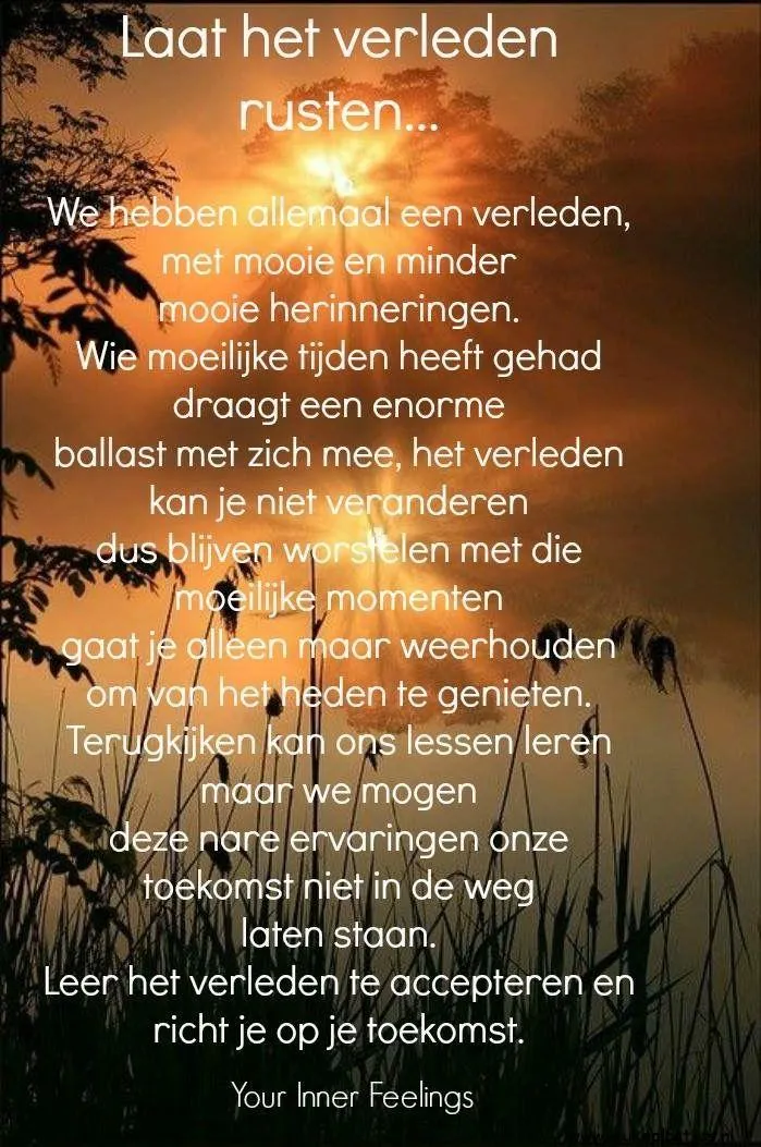 Een tekst over het omgaan met het verleden en het accepteren van ervaringen.