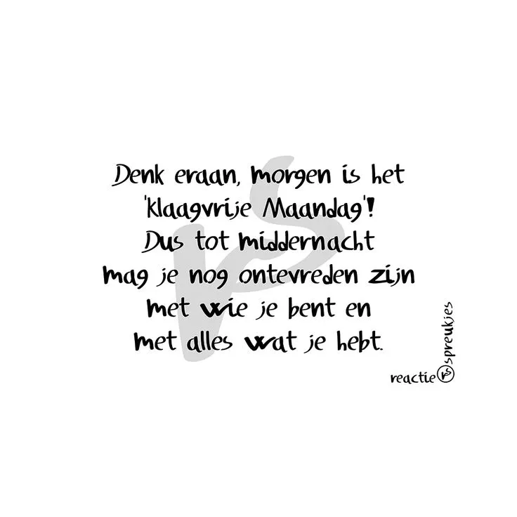 ᐅ maandag humor - Maandag plaatjes Tekst met de boodschap over 'klagen op maandag' en tevredenheid.
