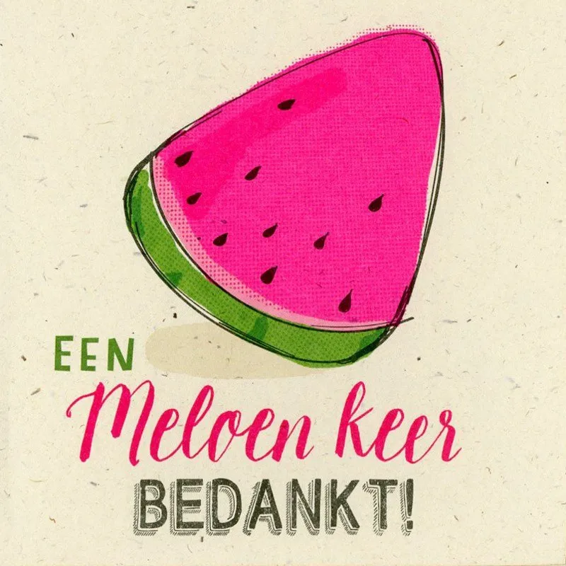 Illustratie van een schijf watermeloen met de tekst "Een Melonen keer BEDANKT!".