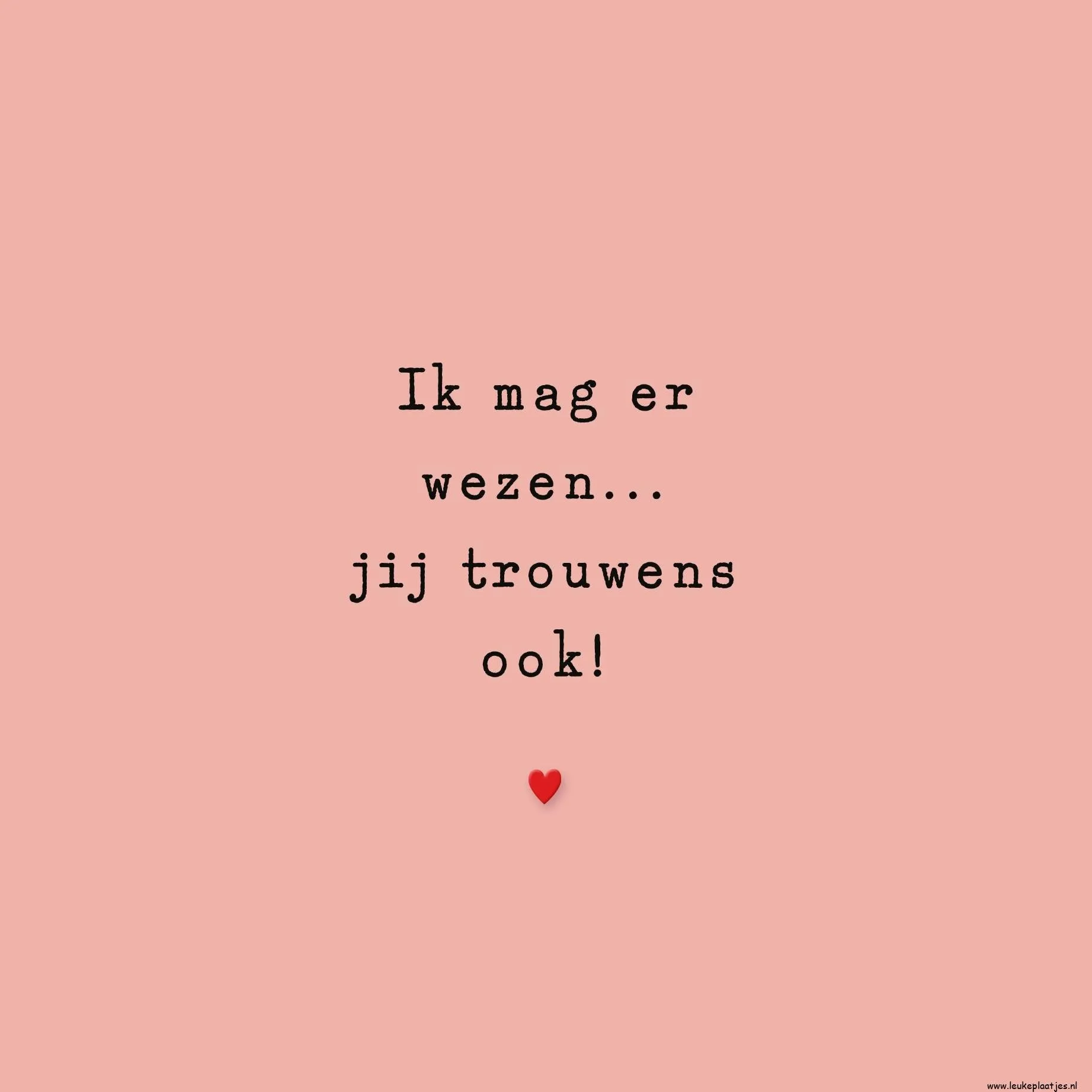 ᐅ valentijn humor tekst - Valentijnsdag plaatjes Tekst op roze achtergrond: "Ik mag er wezen... jij trouwens ook!" met hartje.
