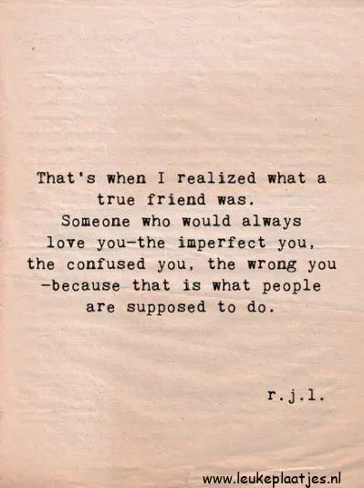 Een citaat over ware vriendschap en onvoorwaardelijke acceptatie.