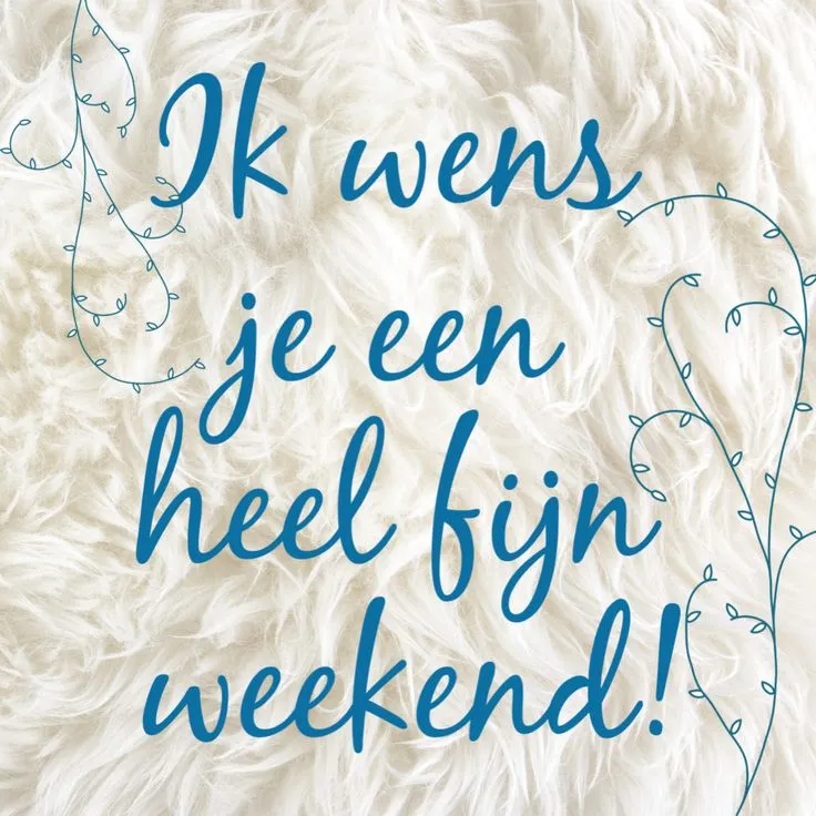 Tekst op een zachte achtergrond: "Ik wens je een heel fijn weekend!"