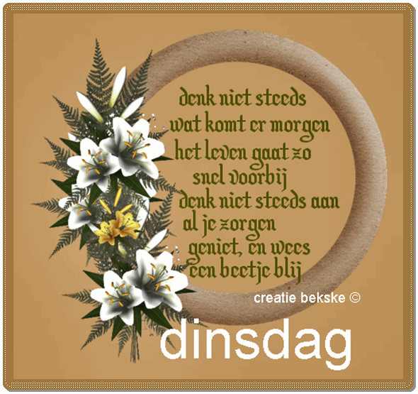 ᐅ dinsdag wensen - Dinsdag plaatjes ᐅ dinsdag wensen - Dinsdag plaatjes