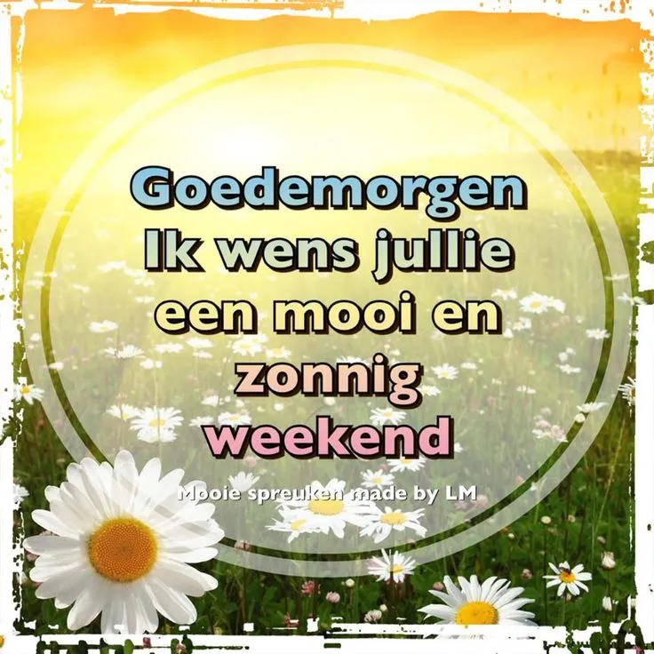 ᐅ zonnig weekend - Weekend plaatjes Tekst op een zonnige achtergrond met bloemen: "Goede morgen, mooi en zonnig weekend!"